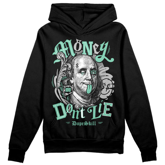 Jordan 3 "Green Glow" DopeSkill Hoodie Sweatshirt Money Don't Lie Graphic Streetwear - Black