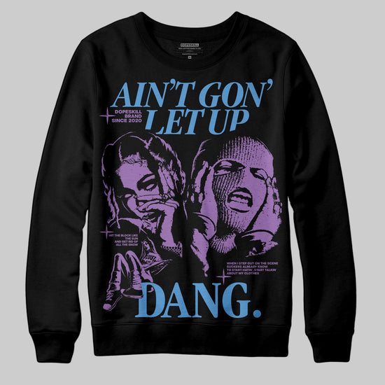 PURPLE Sneakers DopeSkill Sweatshirt Ain't Gon' Let Up Graphic Streetwear - White