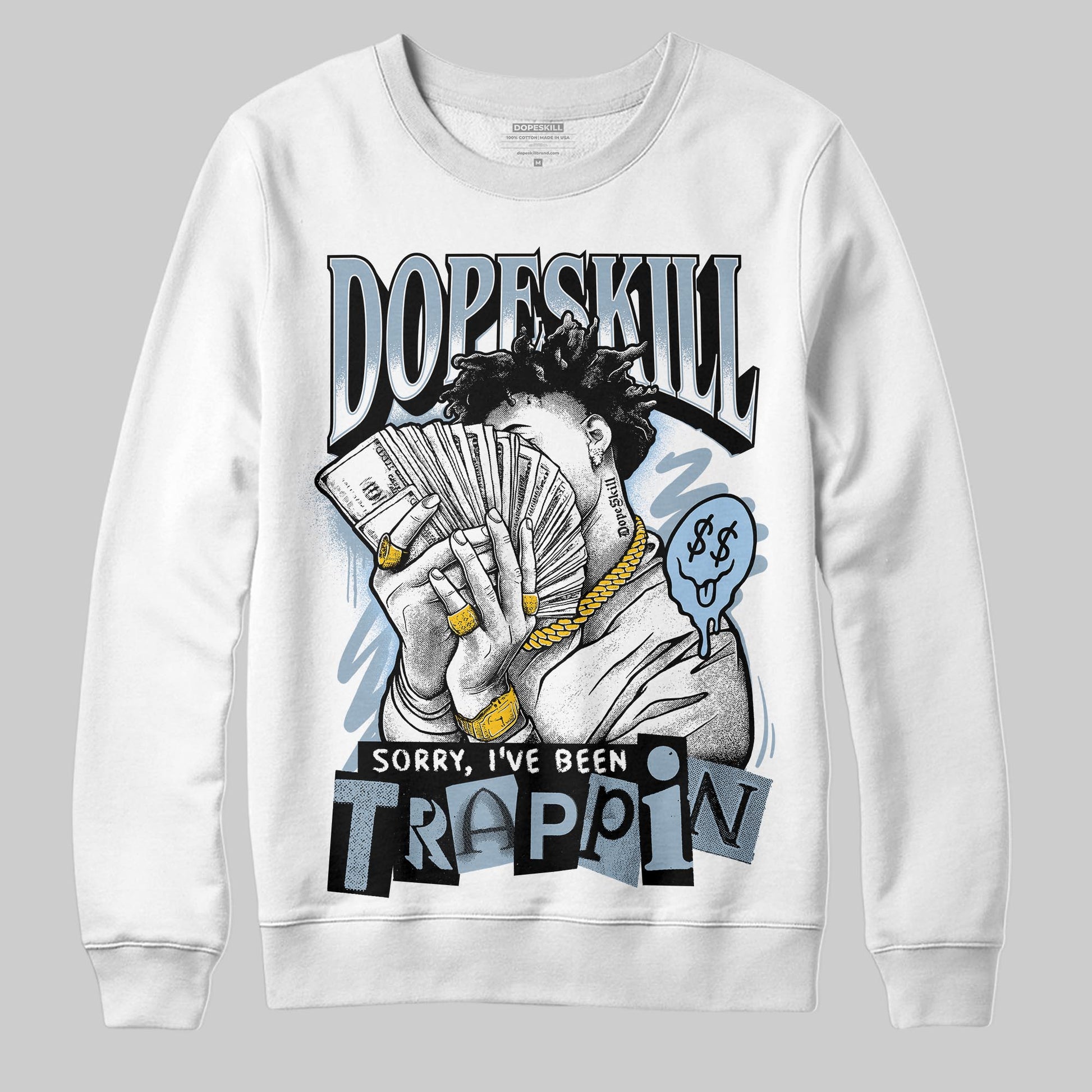 Jordan 40 “Blue Suede” DopeSkill Sweatshirt Sorry I've Been Trappin Graphic Streetwear - White