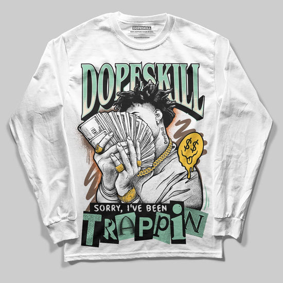 SB Dunk Low Rodeo Tourmaline DopeSkill Long Sleeve T-Shirt Sorry I've Been Trappin Graphic Streetwear - White