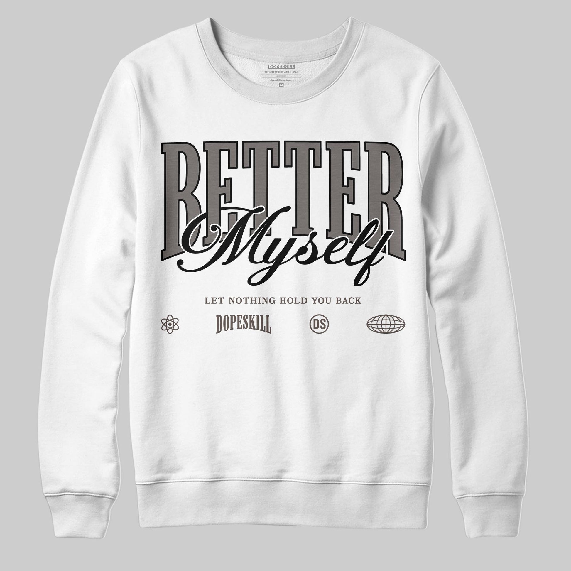 Jordan 4 Retro Cave Stone DopeSkill Sweatshirt Better Myself Graphic Streetwear - White