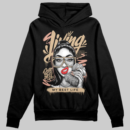 TAN Sneakers DopeSkill Hoodie Sweatshirt Living My Best Life Graphic Streetwear  black