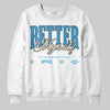 Jordan 1 High OG “UNC” Reimagined DopeSkill Sweatshirt Better Myself Graphic Streetwear - White