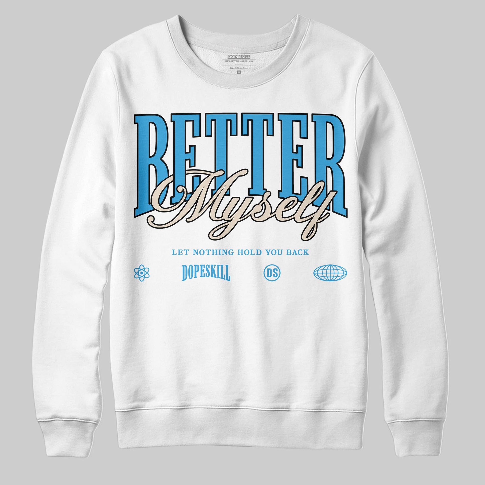 Jordan 1 High OG “UNC” Reimagined DopeSkill Sweatshirt Better Myself Graphic Streetwear - White