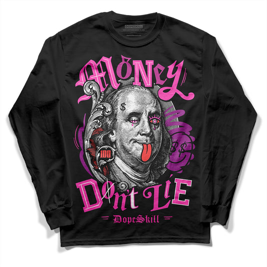 Jordan 4 GS “Hyper Violet” DopeSkill Long Sleeve T-Shirt Money Don't Lie Graphic Streetwear - black