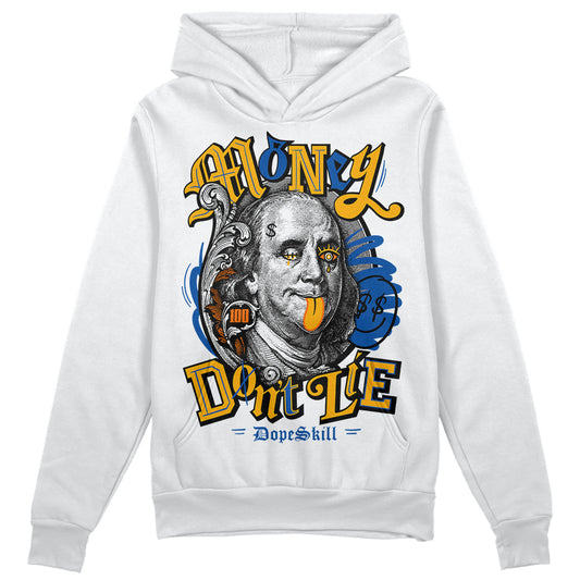 Dunk Blue Jay and University Gold DopeSkill Hoodie Sweatshirt Money Don't Lie Graphic Streetwear - White