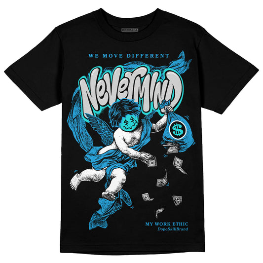 Jordan 4 Retro Military Blue DopeSkill T-Shirt Nevermind Graphic Streetwear - Black