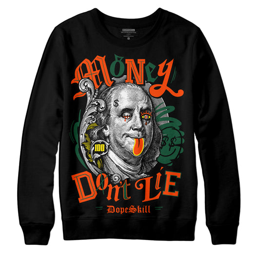 Dunk Low Team Dark Green Orange DopeSkill Sweatshirt Money Don't Lie Graphic Streetwear - Black