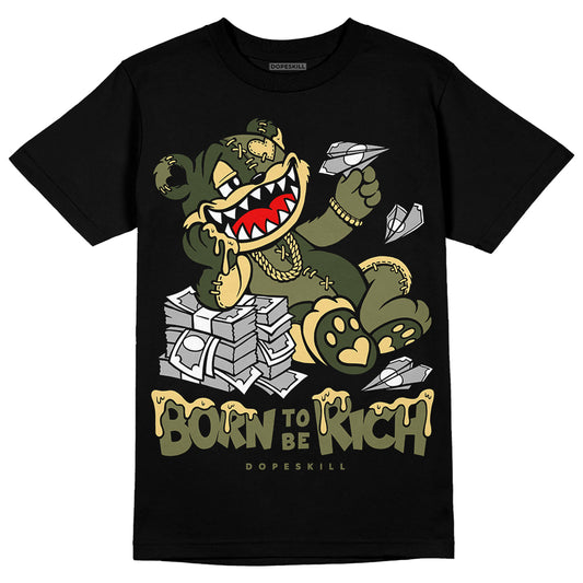 Jordan 4 Retro SE Craft Medium Olive DopeSkill T-Shirt Born To Be Rich Graphic Streetwear - Black