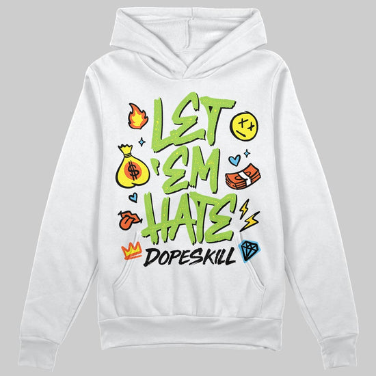 Neon Green Sneakers DopeSkill Hoodie Sweatshirt Let 'em Hate Graphic Streetwear - White