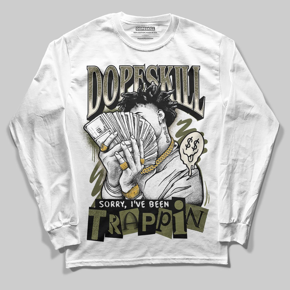 Jordan 3 “Medium Olive” aka “Family Affair” DopeSkill Long Sleeve T-Shirt Sorry I've Been Trappin Graphic Streetwear - White