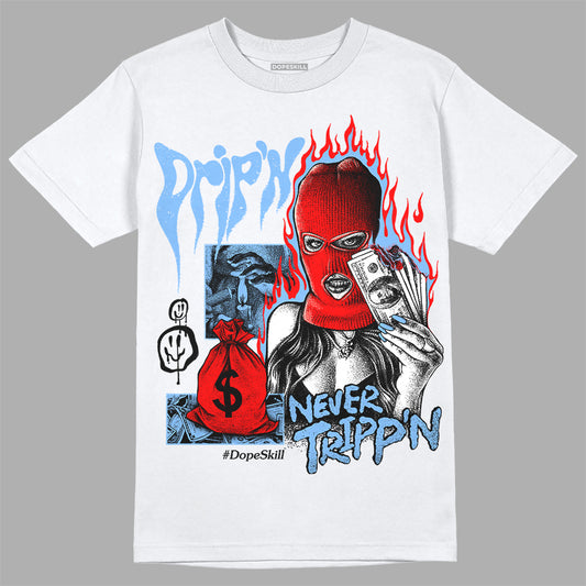 Jordan 9 Powder Blue DopeSkill T-Shirt Drip'n Never Tripp'n Graphic Streetwear - White