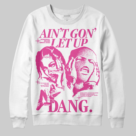 Dunk Low GS 'Triple Pink' DopeSkill Sweatshirt Ain't Gon' Let Up Graphic Streetwear - White