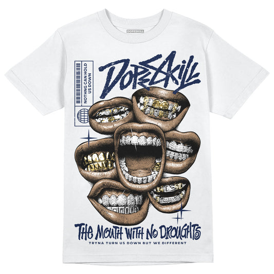 Jordan 3 "Midnight Navy" DopeSkill T-Shirt The Mouth With No Droughts Graphic Streetwear - White