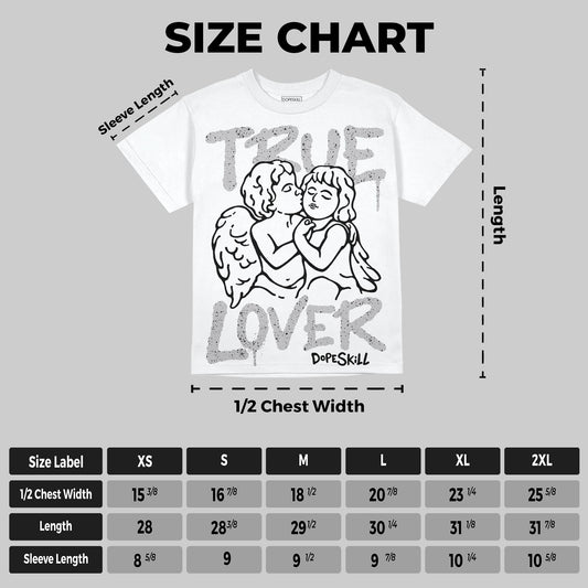 White Cement 4s DopeSkill Oversize Print T-Shirt True Lover Graphic