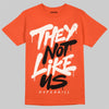 Jordan 1 Retro High OG Shattered Backboard (2025) DopeSkill T-Shirt They Not Like Us Graphic Streetwear - Orange