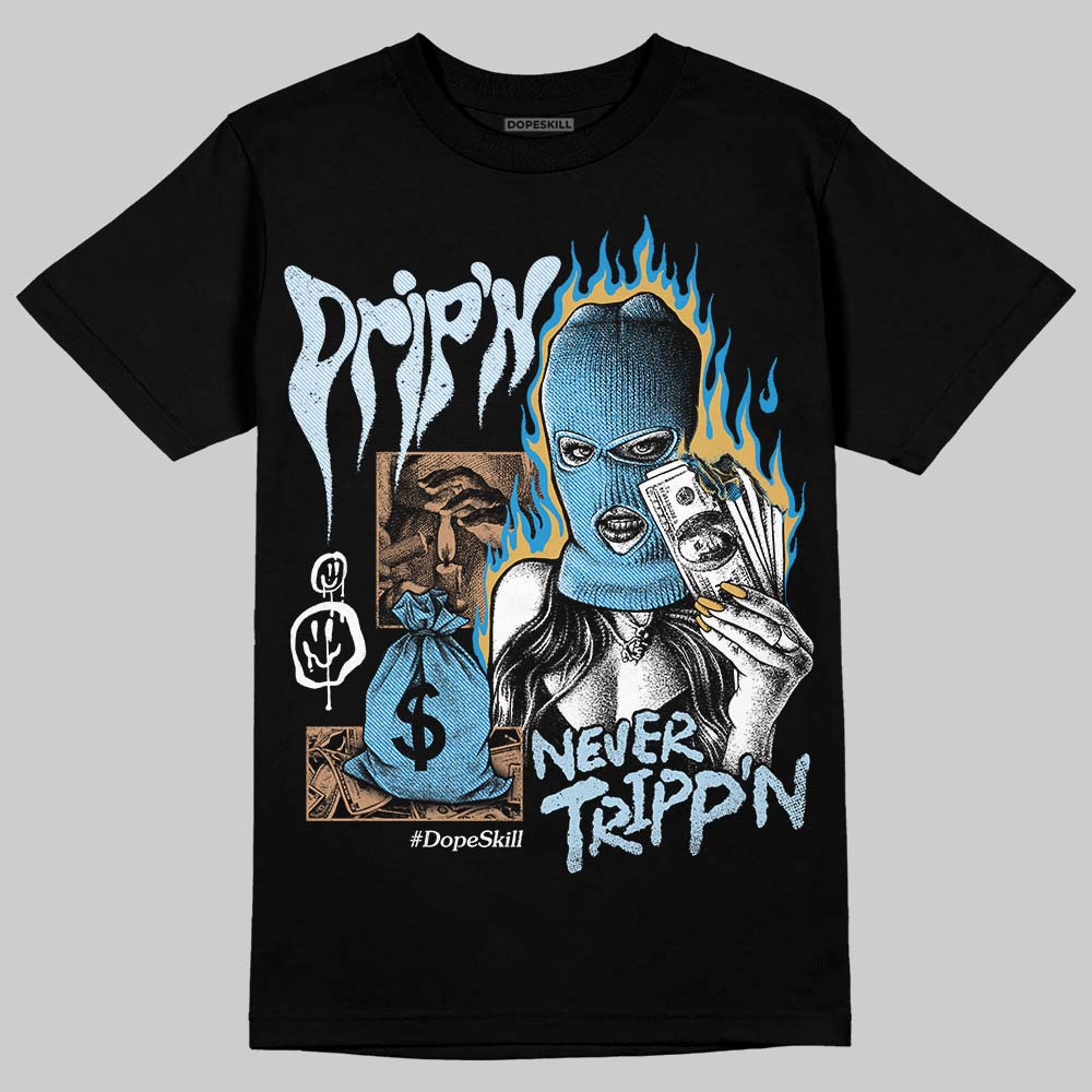 Jordan 4 Denim “Worn Blue” DopeSkill T-Shirt Drip'n Never Tripp'n Graphic Streetwear - Black