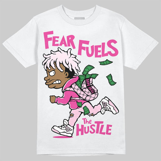 Dunk Low GS 'Triple Pink' DopeSkill T-Shirt Fear Fuels The Hustle Graphic Streetwear - White