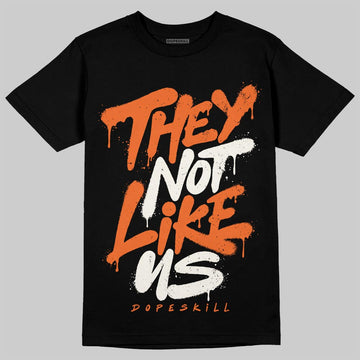 Jordan 1 Retro High OG Shattered Backboard (2025) DopeSkill T-Shirt They Not Like Us Graphic Streetwear - Black