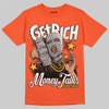 Jordan 1 Retro High OG Shattered Backboard (2025) DopeSkill T-Shirt Get Rich Graphic Streetwear - Orange