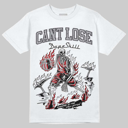 Jordan 4 OG “White Cement” DopeSkill T-Shirt Cant Lose Graphic Streetwear - White