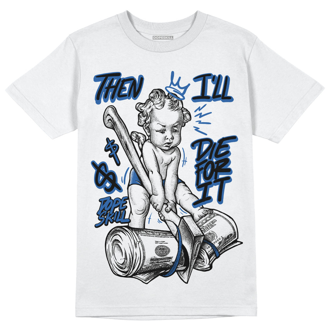 Jordan 11 Low “Space Jam” DopeSkill T-Shirt Then I'll Die For It Graphic Streetwear - White