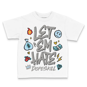 Jordan 4 Retro GS “Blue Chill” DopeSkill Toddler Kids T-shirt Let 'em Hate Graphic Streetwear - White