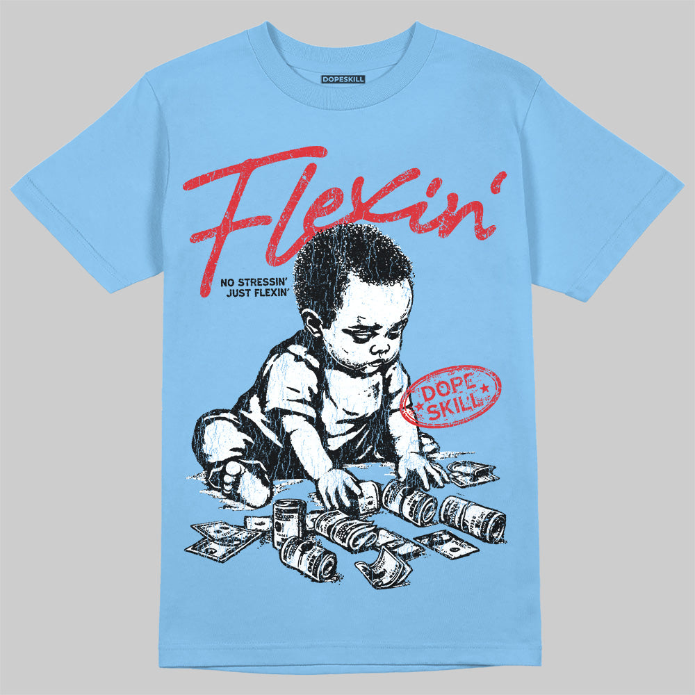 Jordan 6 University Blue DopeSkill T-Shirt Flexin' Graphic Streetwear - Carolina Blue
