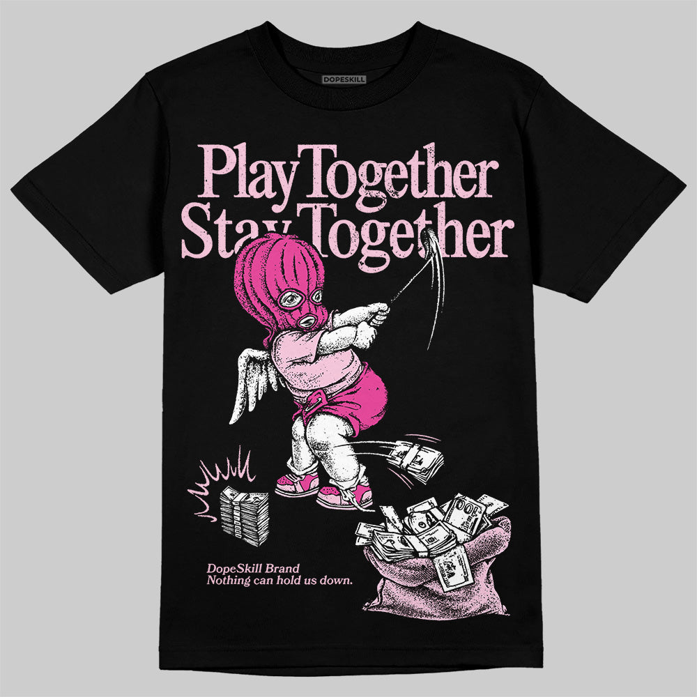 Pink Sneakers DopeSkill T-Shirt Play together, Stay together Graphic Streetwear - Black