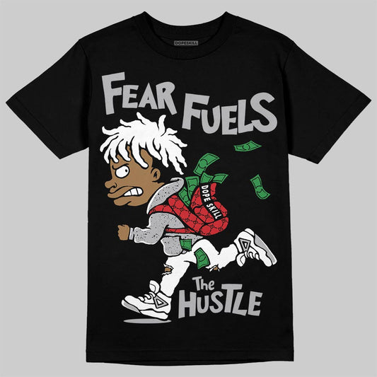 Jordan 4 OG “White Cement” DopeSkill T-Shirt Fear Fuels The Hustle Graphic Streetwear - Black