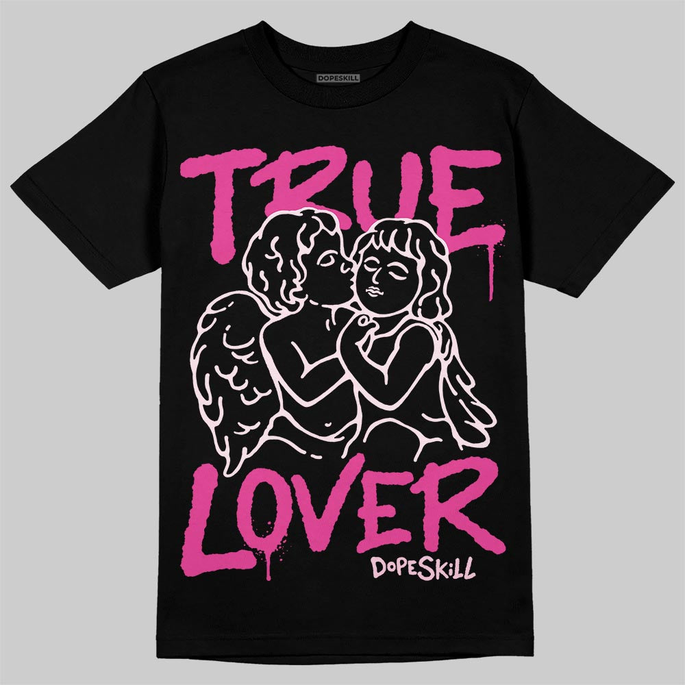 Dunk Low GS 'Triple Pink' DopeSkill T-Shirt True Lover Graphic Streetwear - Black