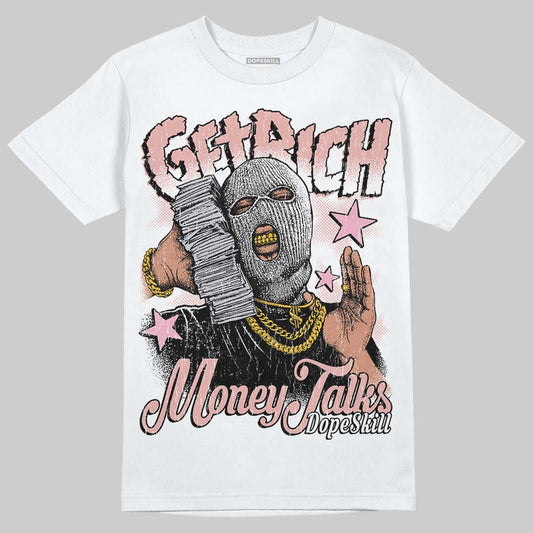 Jordan 1 Low OG “Rust Pink” DopeSkill T-Shirt Get Rich Graphic Streetwear - WHite