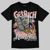 Jordan 1 Low OG “Rust Pink” DopeSkill T-Shirt Get Rich Graphic Streetwear - Black
