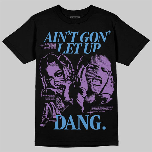 PURPLE Sneakers DopeSkill T-Shirt Ain't Gon' Let Up Graphic Streetwear - Black