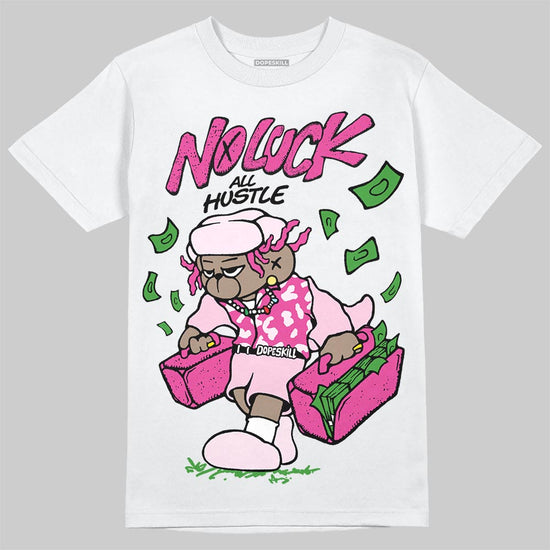 Dunk Low GS 'Triple Pink' DopeSkill T-Shirt No Luck, All Hustle Graphic Streetwear - White