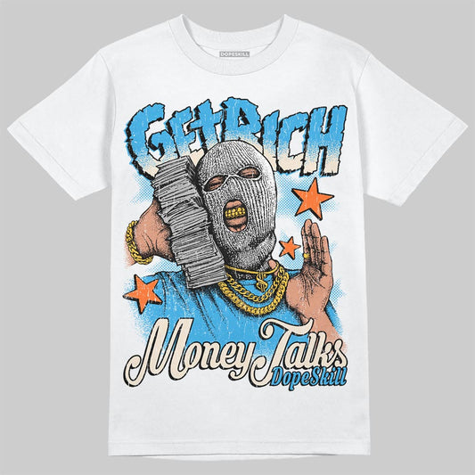 Jordan 1 High OG “UNC” Reimagined DopeSkill T-Shirt Get Rich Graphic Streetwear - White