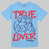 Jordan 6 University Blue DopeSkill T-Shirt True Lover Graphic Streetwear - Carolina Blue