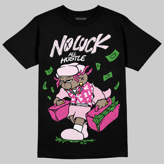 Dunk Low GS 'Triple Pink' DopeSkill T-Shirt No Luck, All Hustle Graphic Streetwear - Black