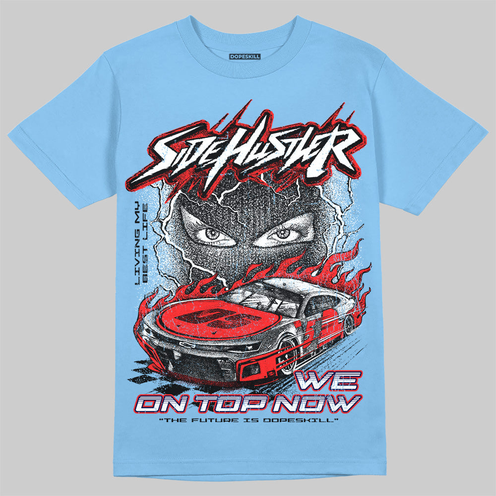 Jordan 6 University Blue DopeSkill T-Shirt New Side Hustler Graphic Streetwear - Carolina Blue