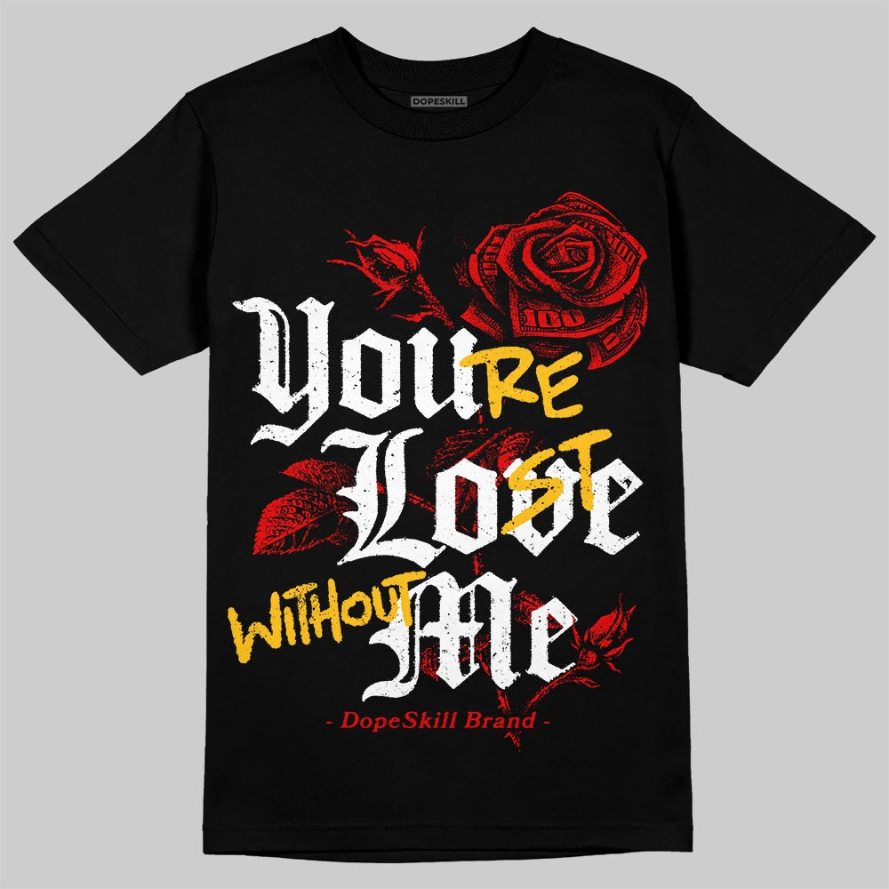 Jordan 4 Retro Red Cement DopeSkill T-Shirt You’re Lost Without Me Graphic Streetwear - Black