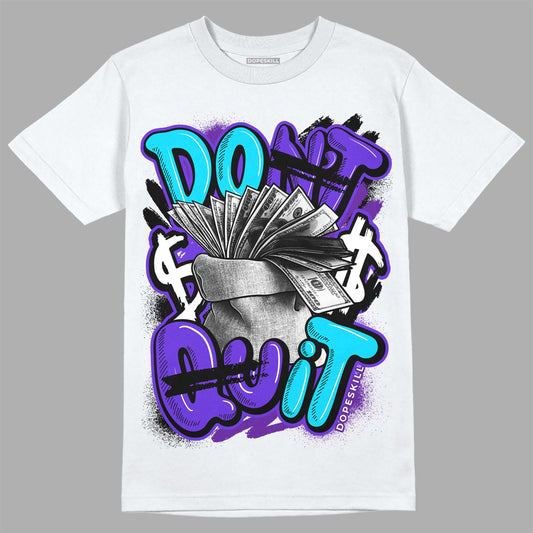 Jordan 6 "Aqua" DopeSkill T-Shirt Don't Quit Graphic Streetwear - White 
