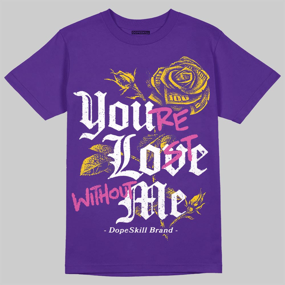 PURPLE Sneakers DopeSkill T-Shirt You’re Lost Without Me Graphic Streetwear - Purple