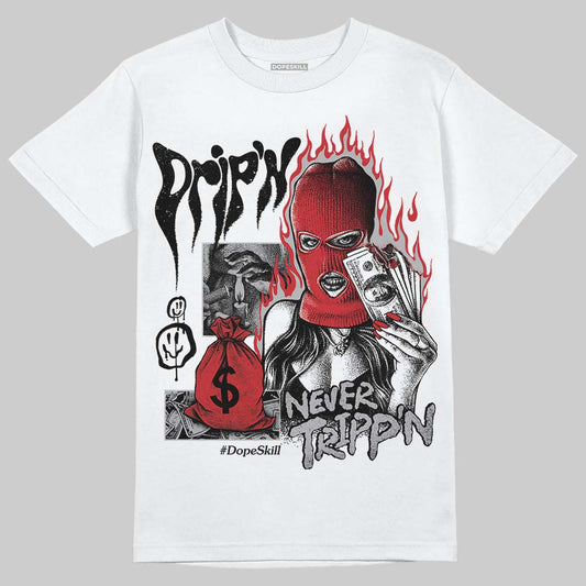 Jordan 4 OG “White Cement” DopeSkill T-Shirt Drip'n Never Tripp'n Graphic Streetwear - White