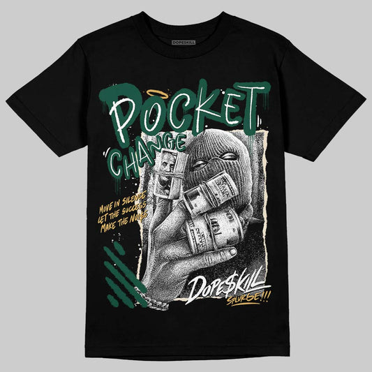 Jordan 1 High OG “Fir” (Pro Green) DopeSkill T-Shirt Pocket Change Graphic Streetwear - black