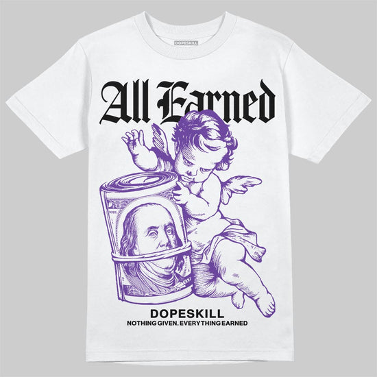 PURPLE Sneakers DopeSkill T-Shirt All Earned Graphic Streetwear - White