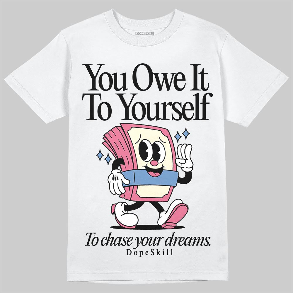 Jordan 1 High OG "Self-Expression" DopeSkill T-Shirt Owe It To Yourself Graphic Streetwear - White
