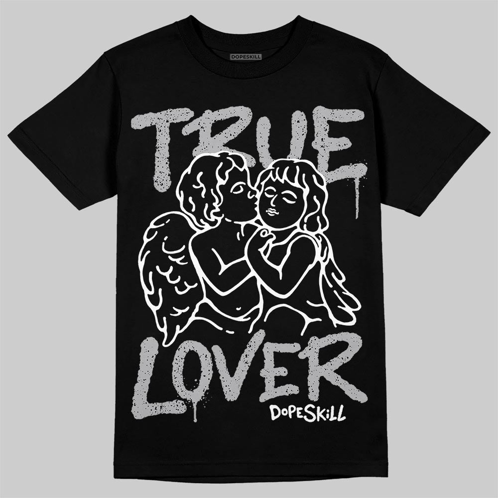 Jordan 4 OG “White Cement” DopeSkill T-Shirt True Lover Graphic Streetwear - Black