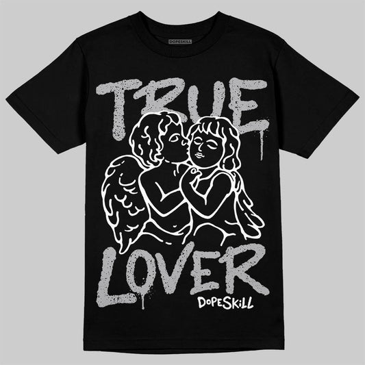 Jordan 4 OG “White Cement” DopeSkill T-Shirt True Lover Graphic Streetwear - Black