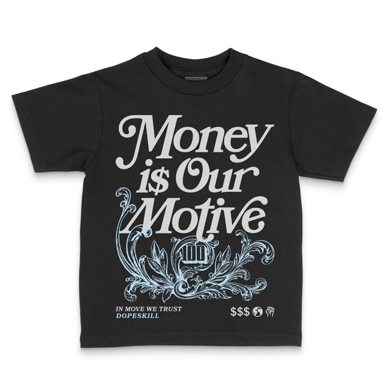 Jordan 4 Retro GS “Blue Chill” DopeSkill Toddler Kids T-shirt Money Is Our Motive Typo Graphic Streetwear - Black