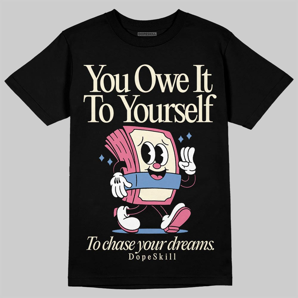 Jordan 1 High OG "Self-Expression" DopeSkill T-Shirt Owe It To Yourself Graphic Streetwear - Black